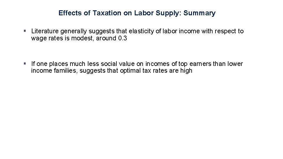 Effects of Taxation on Labor Supply: Summary § Literature generally suggests that elasticity of