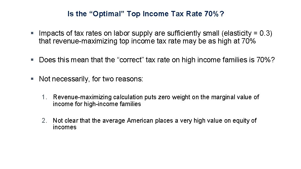 Is the “Optimal” Top Income Tax Rate 70%? § Impacts of tax rates on