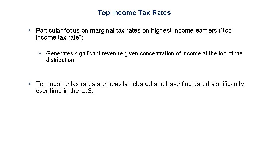 Top Income Tax Rates § Particular focus on marginal tax rates on highest income