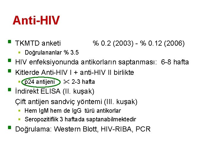 Anti-HIV § TKMTD anketi % 0. 2 (2003) - % 0. 12 (2006) §