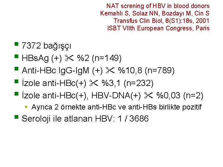 NAT screning of HBV in blood donors Kemahlı S, Solaz NN, Bozdayı M, Cin