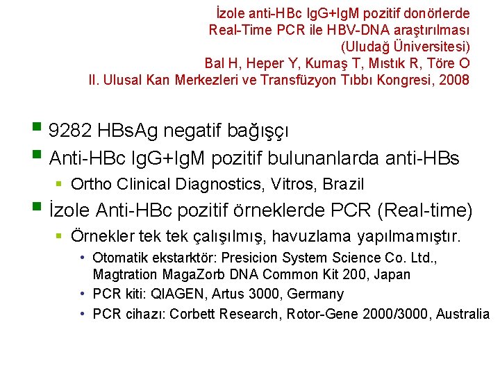 İzole anti-HBc Ig. G+Ig. M pozitif donörlerde Real-Time PCR ile HBV-DNA araştırılması (Uludağ Üniversitesi)