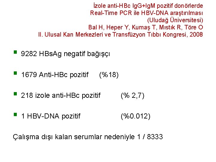 İzole anti-HBc Ig. G+Ig. M pozitif donörlerde Real-Time PCR ile HBV-DNA araştırılması (Uludağ Üniversitesi)