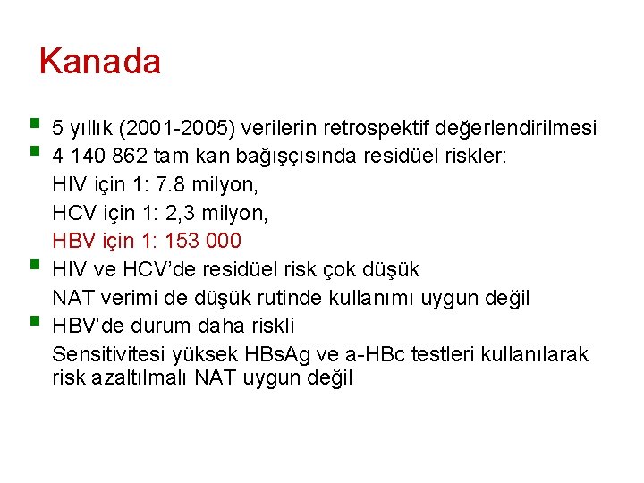 Kanada § 5 yıllık (2001 -2005) verilerin retrospektif değerlendirilmesi § 4 140 862 tam