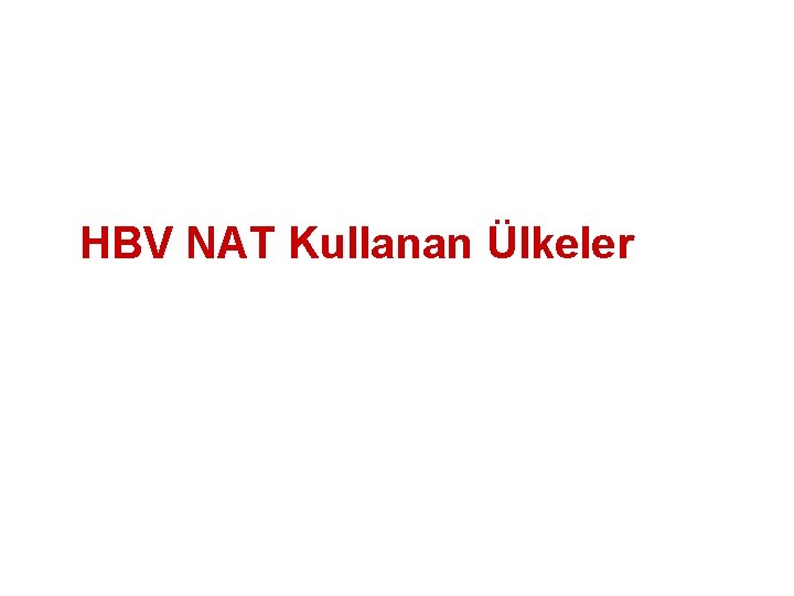 HBV NAT Kullanan Ülkeler 