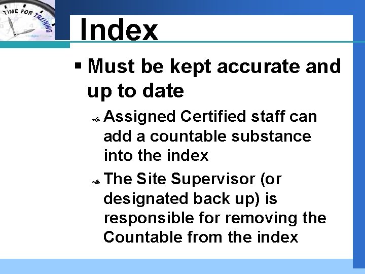 Company LOGO Index § Must be kept accurate and up to date Assigned Certified