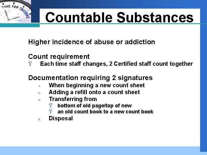 Company Countable Substances LOGO Higher incidence of abuse or addiction Count requirement Ÿ Each