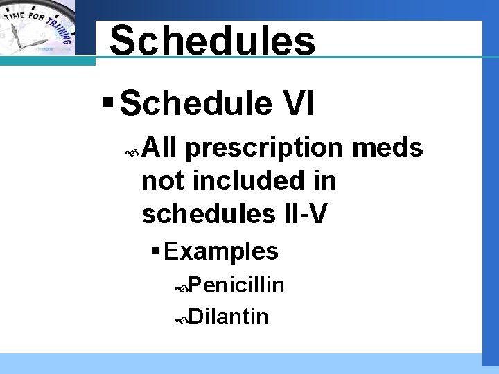 Company LOGO Schedules § Schedule VI All prescription meds not included in schedules II-V