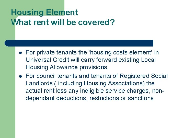 Housing Element What rent will be covered? l l For private tenants the ‘housing