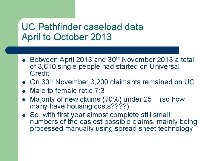 UC Pathfinder caseload data April to October 2013 l l l Between April 2013