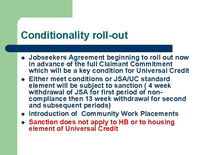 Conditionality roll-out l l Jobseekers Agreement beginning to roll out now in advance of