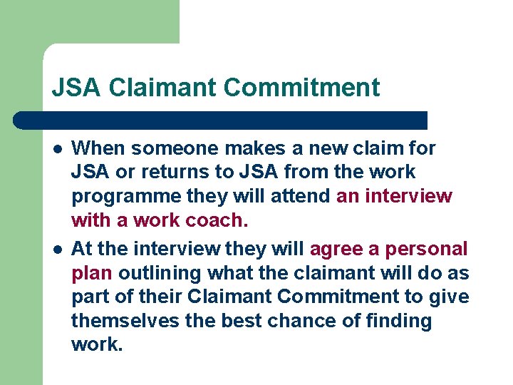 JSA Claimant Commitment l l When someone makes a new claim for JSA or