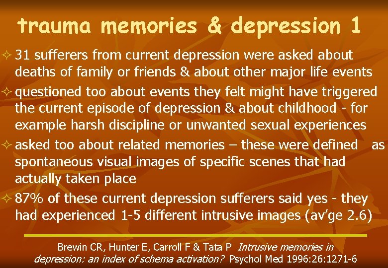 trauma memories & depression 1 ² 31 sufferers from current depression were asked about
