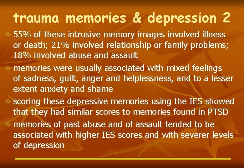 trauma memories & depression 2 ² 55% of these intrusive memory images involved illness