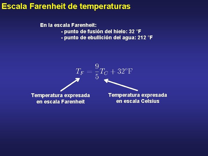 Escala Farenheit de temperaturas En la escala Farenheit: - punto de fusión del hielo: