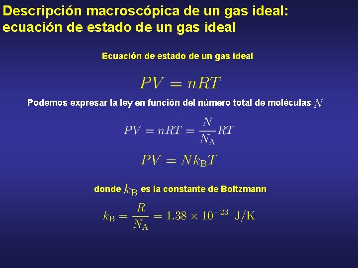 Descripción macroscópica de un gas ideal: ecuación de estado de un gas ideal Ecuación