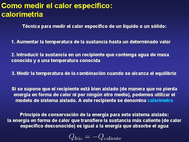 Como medir el calor específico: calorimetría Técnica para medir el calor específico de un