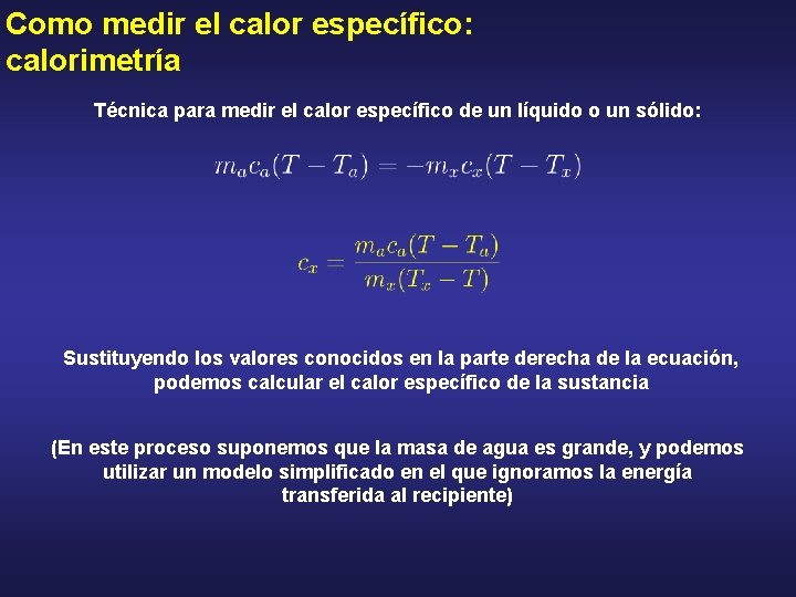 Como medir el calor específico: calorimetría Técnica para medir el calor específico de un