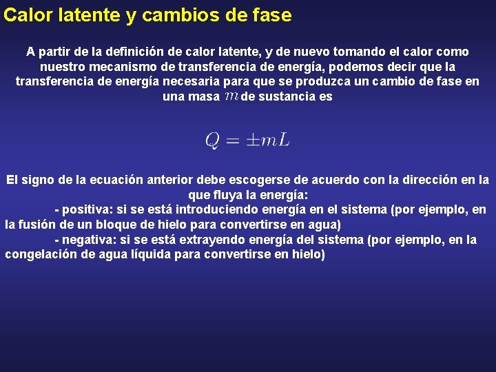 Calor latente y cambios de fase A partir de la definición de calor latente,