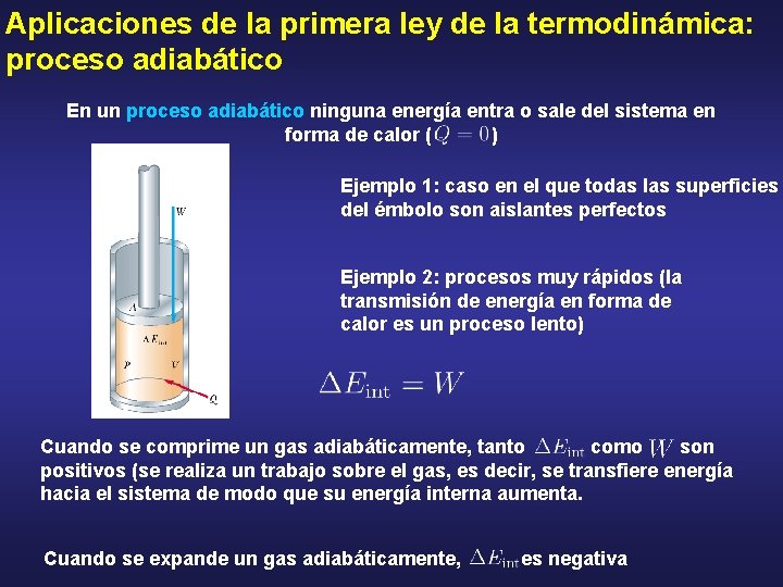 Aplicaciones de la primera ley de la termodinámica: proceso adiabático En un proceso adiabático