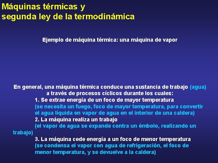 Máquinas térmicas y segunda ley de la termodinámica Ejemplo de máquina térmica: una máquina