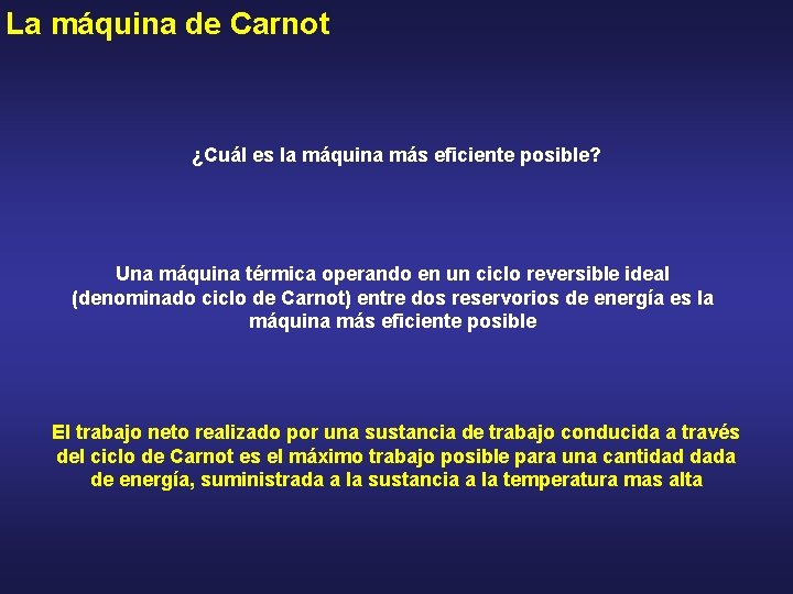 La máquina de Carnot ¿Cuál es la máquina más eficiente posible? Una máquina térmica