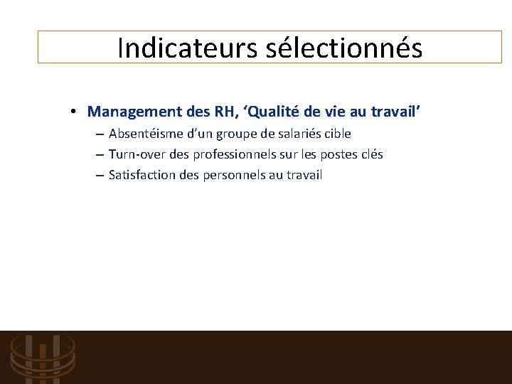 Indicateurs sélectionnés • Management des RH, ‘Qualité de vie au travail’ – Absentéisme d’un