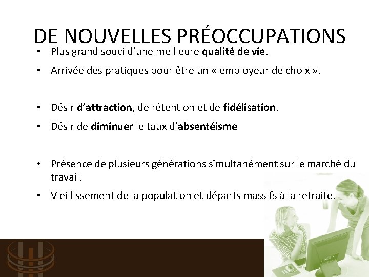 DE NOUVELLES PRÉOCCUPATIONS • Plus grand souci d’une meilleure qualité de vie. • Arrivée