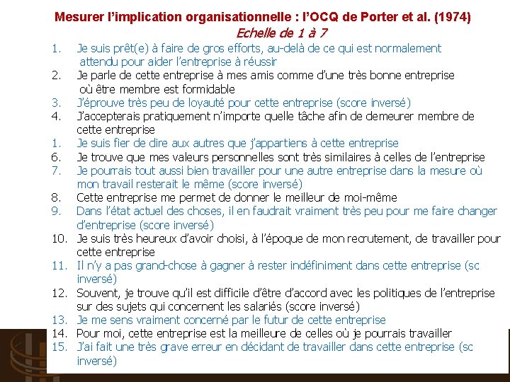 Mesurer l’implication organisationnelle : l’OCQ de Porter et al. (1974) 1. 2. 3. 4.