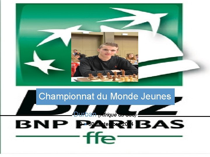 Championnat du Monde Jeunes Durban (Afrique du Sud) 20 > 30 septembre 2014 