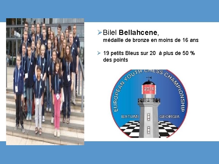 ØBilel Bellahcene, médaille de bronze en moins de 16 ans Ø 19 petits Bleus