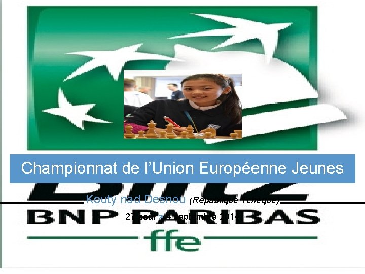 Championnat de l’Union Européenne Jeunes Kouty nad Desnou (République Tchèque) 27 août > 4