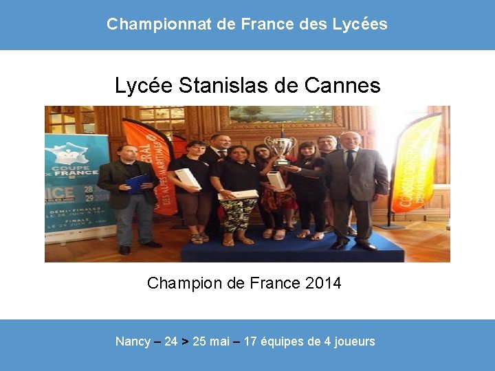 Championnat de France des Lycée Stanislas de Cannes Champion de France 2014 Nancy –