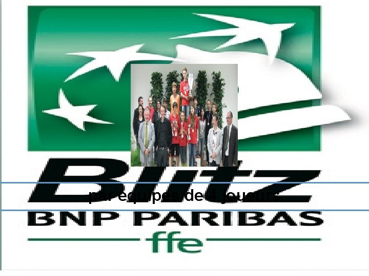 par équipes de 4 joueurs 