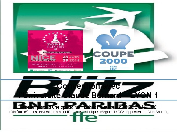 Convention avec l’Université Claude Bernard – LYON 1 Mise en place d’une spécialité «