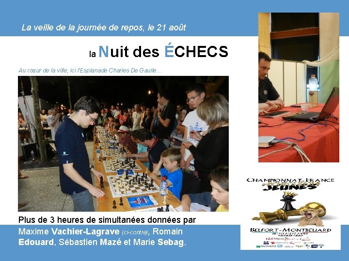 La veille de la journée de repos, le 21 août la Nuit des ÉCHECS