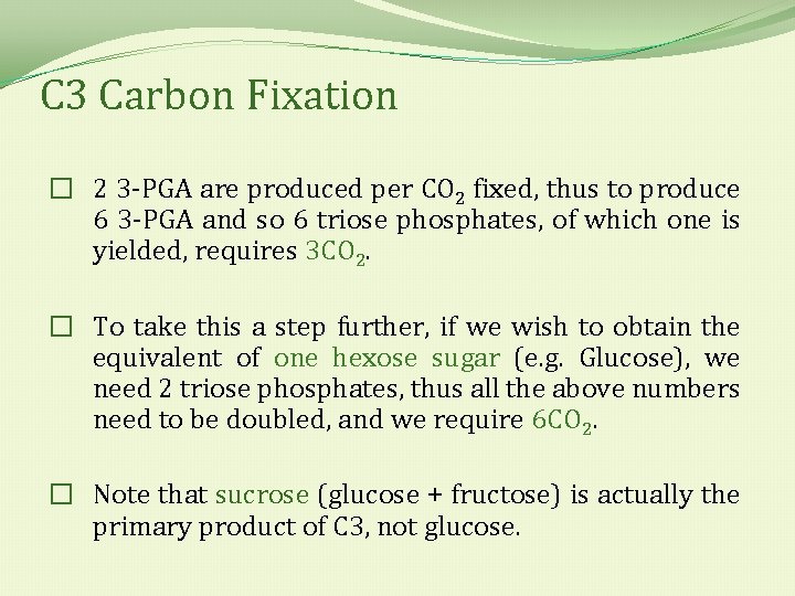 C 3 Carbon Fixation � 2 3 -PGA are produced per CO 2 fixed,