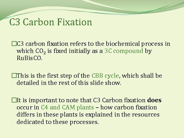 C 3 Carbon Fixation �C 3 carbon fixation refers to the biochemical process in