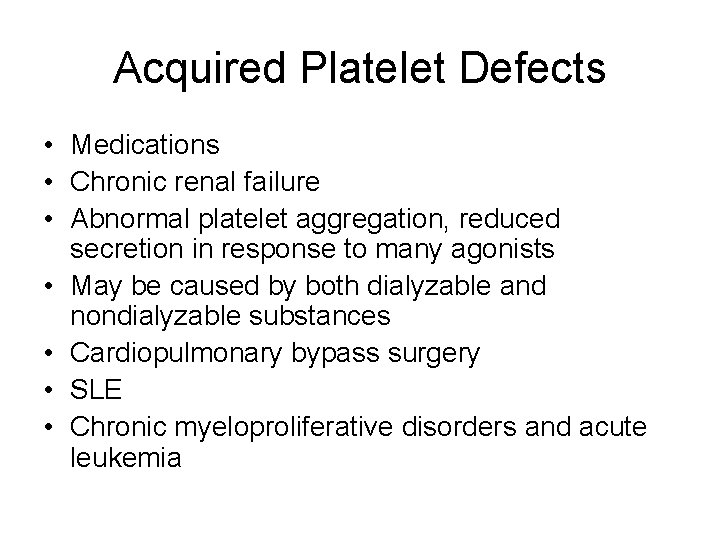 Acquired Platelet Defects • Medications • Chronic renal failure • Abnormal platelet aggregation, reduced