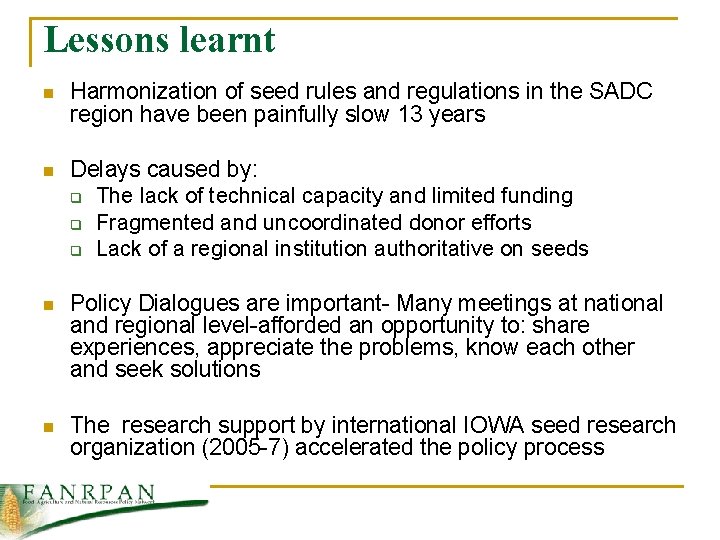 Lessons learnt n Harmonization of seed rules and regulations in the SADC region have