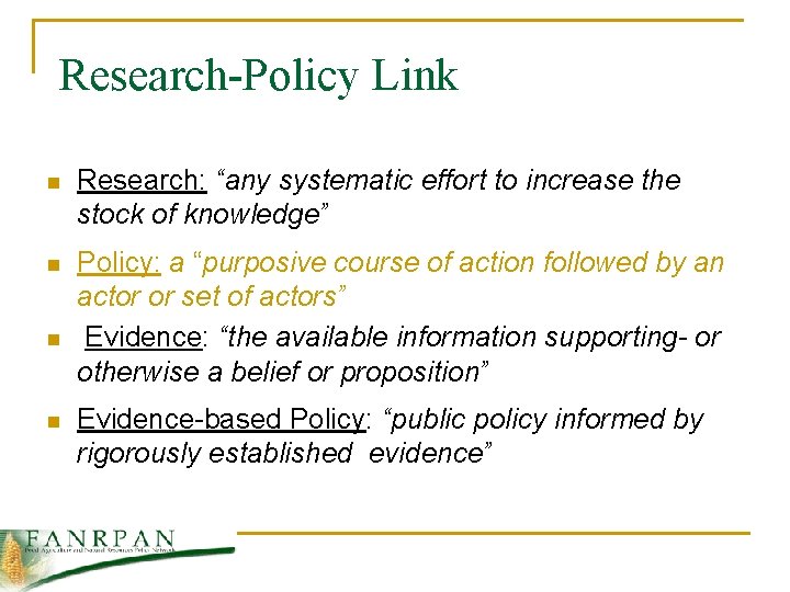 Research-Policy Link n Research: “any systematic effort to increase the stock of knowledge” n