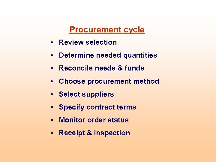 Procurement cycle • Review selection • Determine needed quantities • Reconcile needs & funds