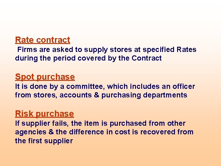 Rate contract Firms are asked to supply stores at specified Rates during the period