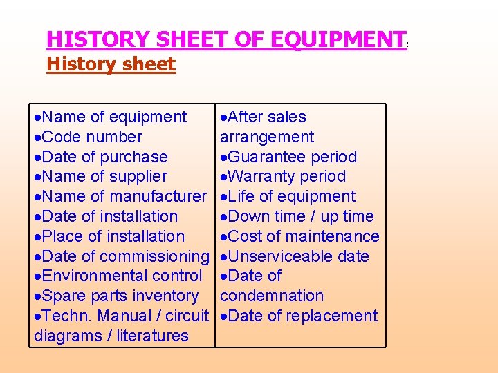 HISTORY SHEET OF EQUIPMENT History sheet Name of equipment Code number Date of purchase