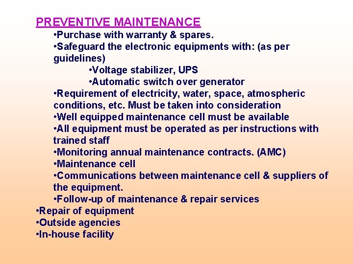 PREVENTIVE MAINTENANCE • Purchase with warranty & spares. • Safeguard the electronic equipments with: