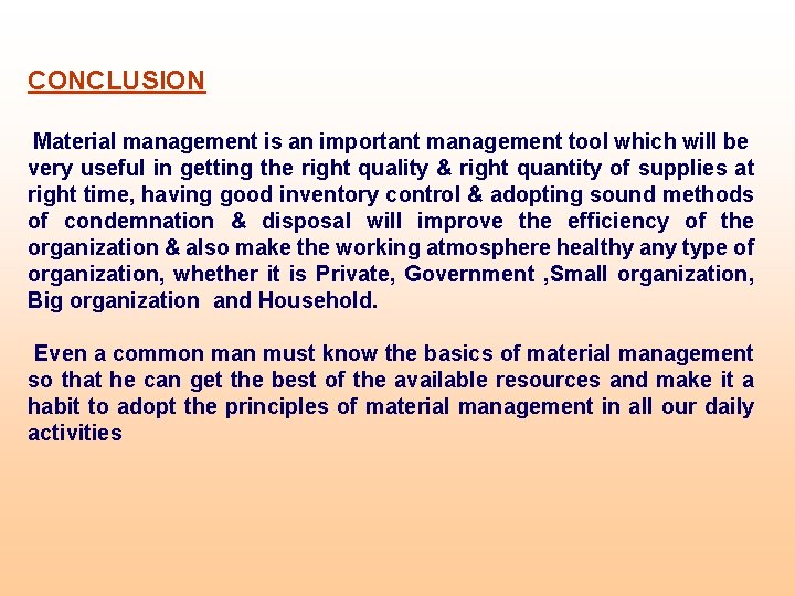 CONCLUSION Material management is an important management tool which will be very useful in