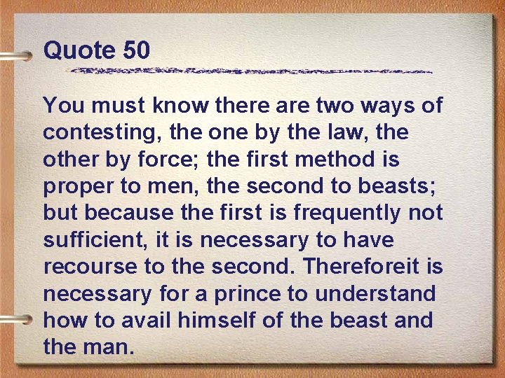 Quote 50 You must know there are two ways of contesting, the one by