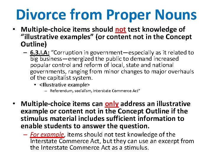 Divorce from Proper Nouns • Multiple-choice items should not test knowledge of “illustrative examples”