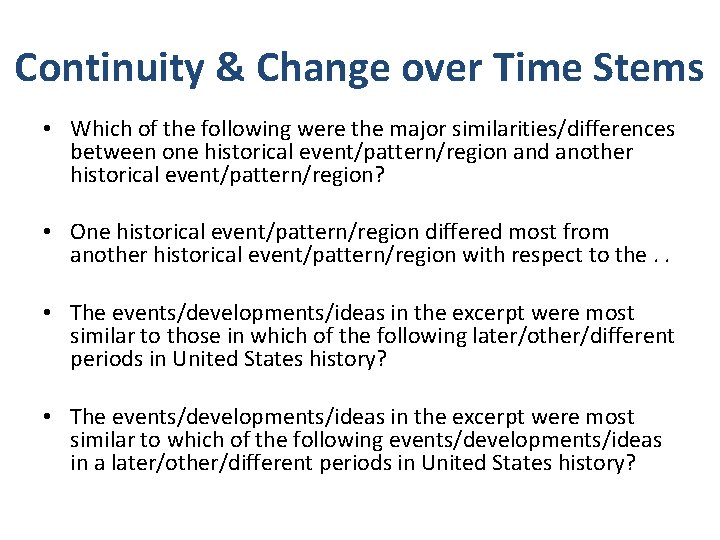 Continuity & Change over Time Stems • Which of the following were the major