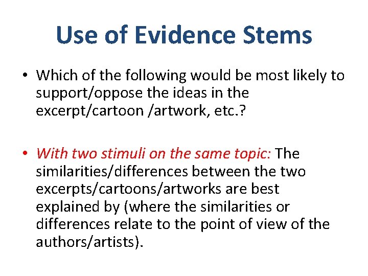 Use of Evidence Stems • Which of the following would be most likely to